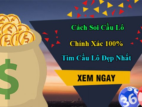 Soi cầu lô chính xác 100% mới nhất – Tổng hợp cách tính lô đề